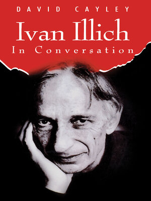 cover image of Ivan Illich in Conversation